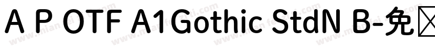 A P OTF A1Gothic StdN B字体转换